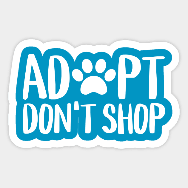 Adopt. Don't Shop. Sticker by nyah14